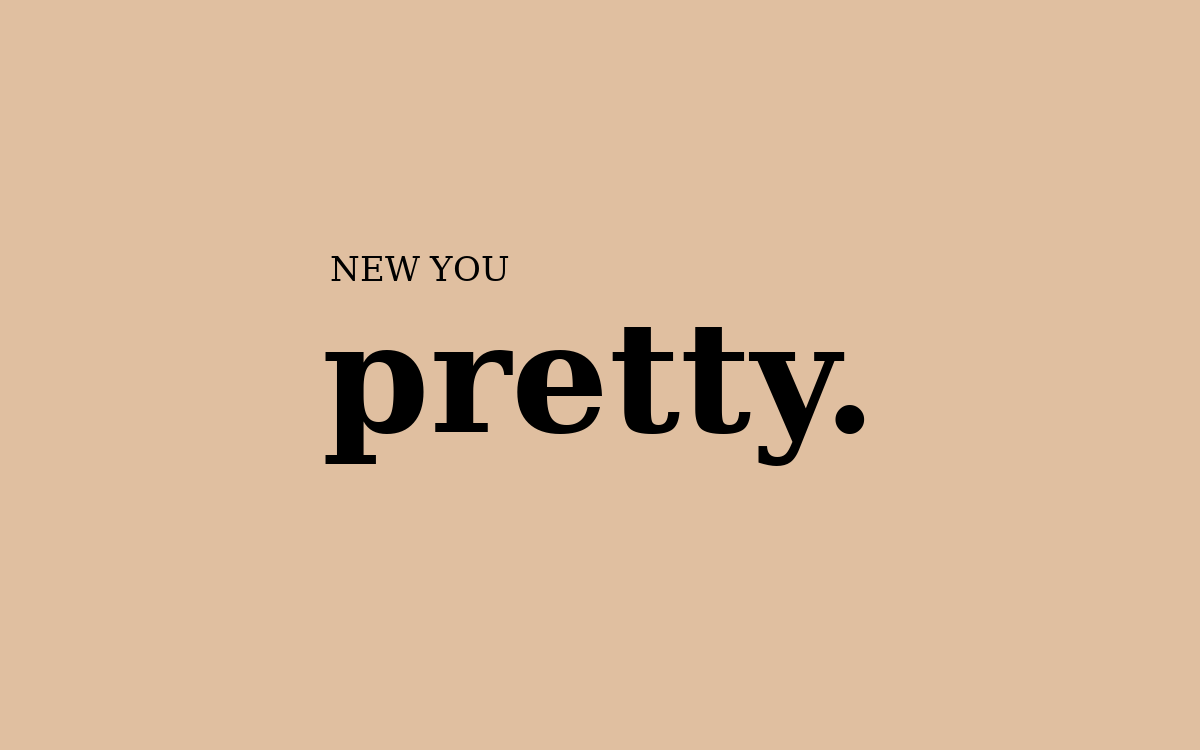 NEW YOU pretty